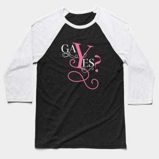 Gay yes Baseball T-Shirt